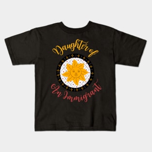 Daughter Of An Immigrant Kids T-Shirt